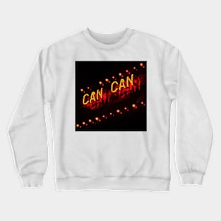 I can can Crewneck Sweatshirt